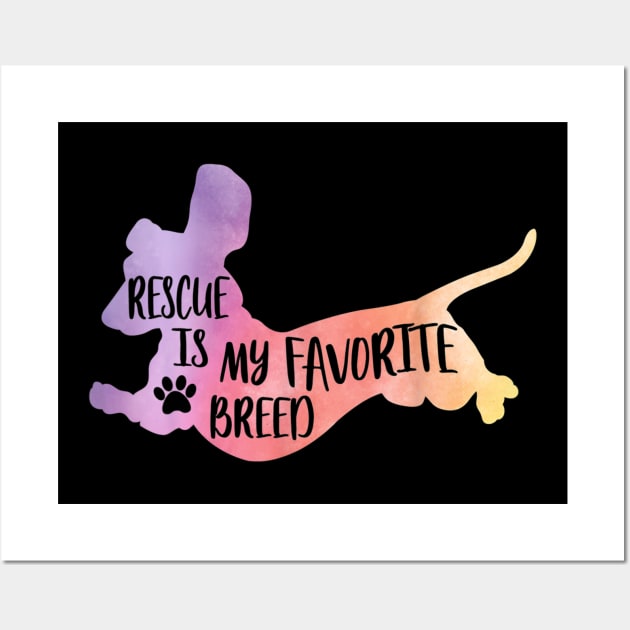 Rescue Is My Favorite Breed Wall Art by Xamgi